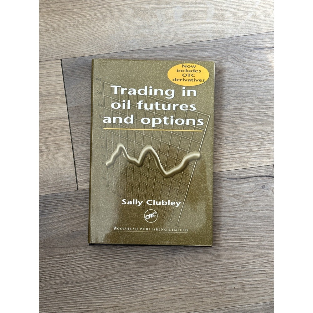 Trading in Oil Futures and Options By Sally Clubley